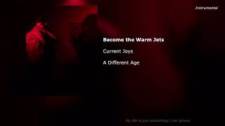 Current Joys - Become the Warm Jets INSTRUMENTAL (no voice)