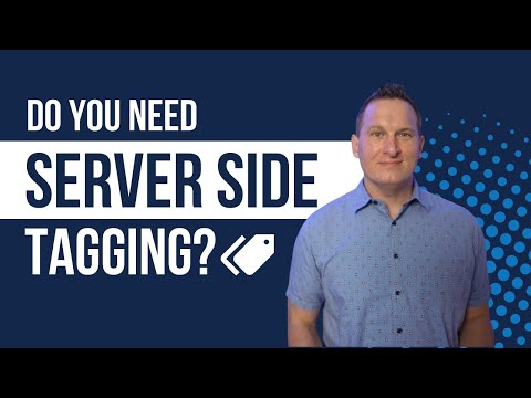 Do You Need Server Side Tagging?