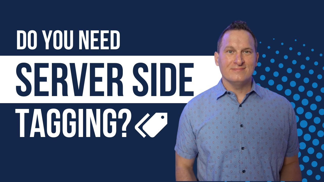 Do You Need Server Side Tagging?
