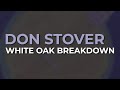 Don Stover - White Oak Breakdown (Official Audio)