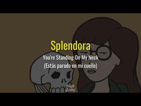 Splendora - You're Standing On My Neck - Subtitulada en Español