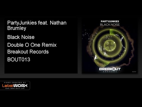 PartyJunkies feat. Nathan Brumley - Black Noise (Double O One Remix)