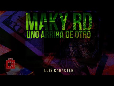 Maky Rd - uno Arriba De Otro Prod. @LuisCaracter ( Video Oficial )