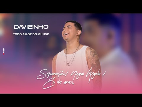 Davizinho – Separação, Negra Ângela & Eu Te Amo | Pout-Pourri Ao Vivo | DVD Todo Amor do Mundo Vol.1