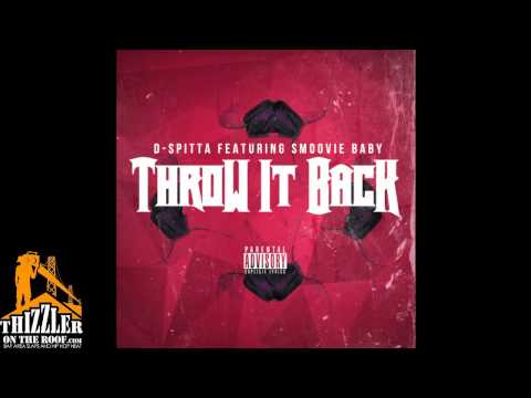 D-Spitta ft. Smoovie Baby - Throw It Back [Thizzler.com Exclusive]