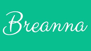 Learn how to Sign the Name Breanna Stylishly in Cursive Writing