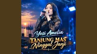 Download lagu Tanjung Mas Ninggal Janji mp3