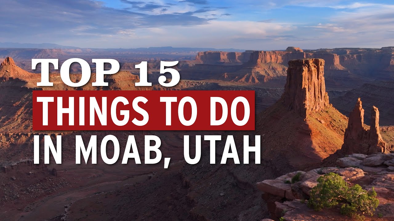 Top 15 Things to Do in Moab, Utah - Advice from Local Experts