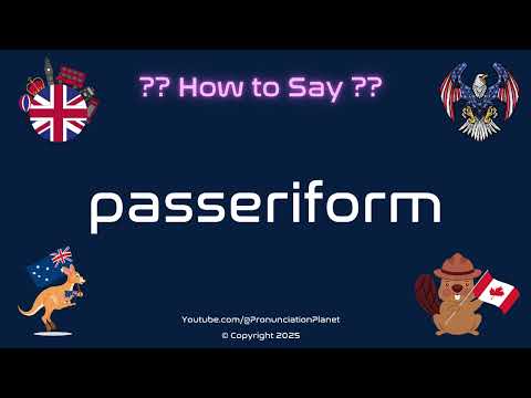 🐦📚 How to Pronounce passeriform? (CORRECTLY) | Pronunciation Planet
