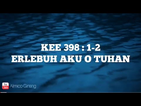 KEE GBKP 398 : 1 - 2 " ERLEBUH AKU TUHAN " ( KARAOKE + LIRIK )