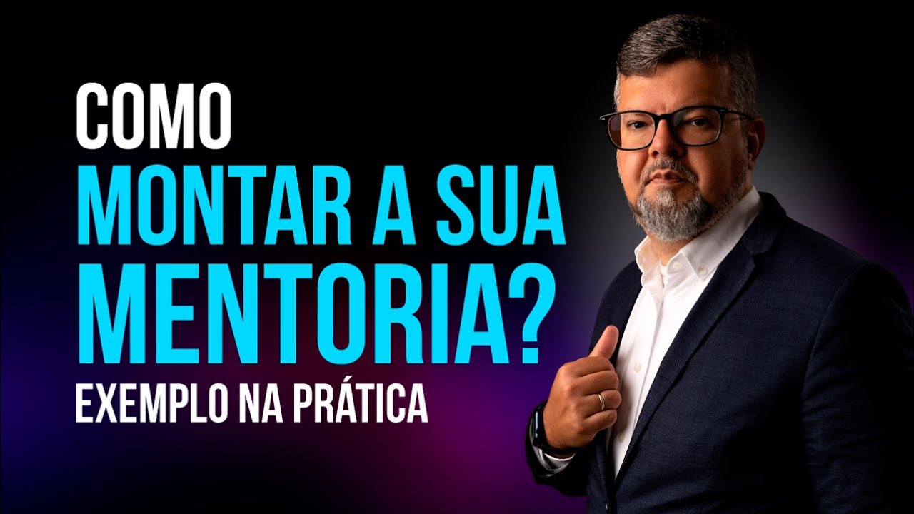 Como Montar a sua Mentoria? Exemplo Prático.