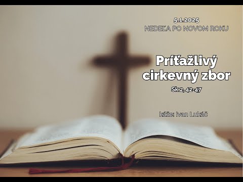 5.1.2025 - Kázeň | Nedeľa po Novom roku | Príťažlivý cirkevný zbor