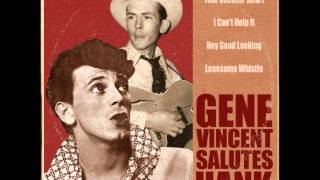 Gene Vincent Salutes Hank - (I Heard That) Lonesome Whistle