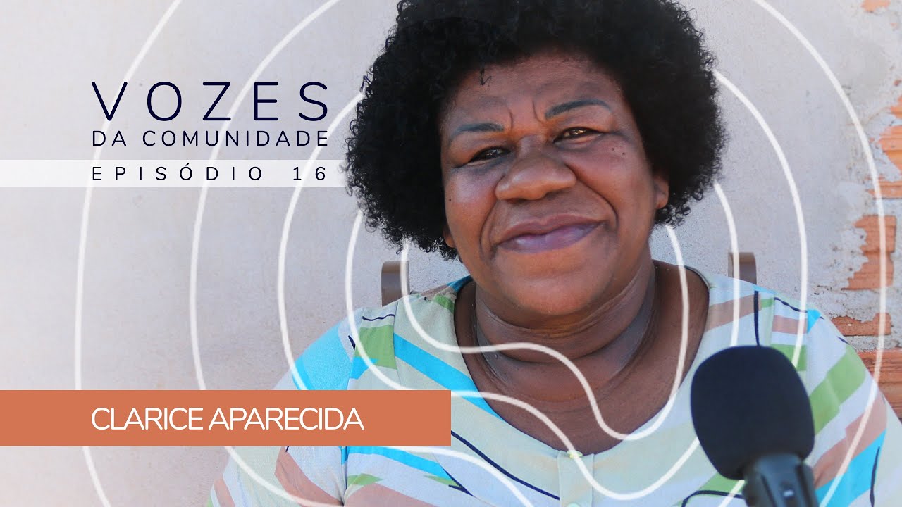 CLARICE APARECIDA - Vozes da Comunidade #16 As vivências não contadas do União da Vitória