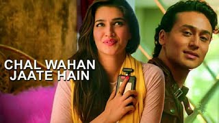 Download lagu Chal wahan jaate hain .tiger shroff and kriti sanon. mp3
