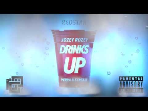 Jozey Rozey - Drinks up [AUDIO] ft Yerra & $cream