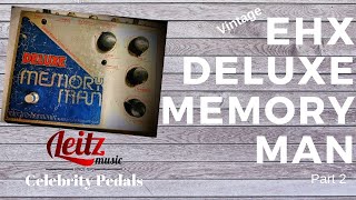 Video thumbnail for Celebrity Pedals | The Deluxe Memory Man Pt. 2 | After the repairs by Leitz Music