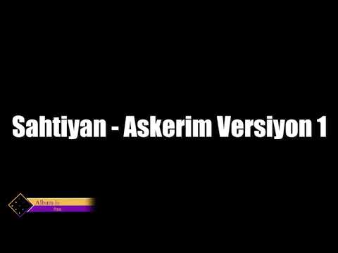 Sahtiyan - Askerim Versiyon 1
