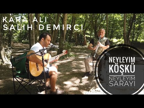 Neyleyim Köşkü - Salih Demirci - Ali Kayacı (Kara Ali )