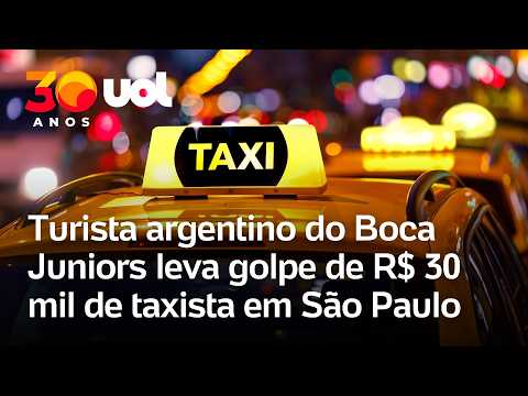 Golpe em SP: Taxista cobra R$ 30 mil de torcedor argentino por corrida de R$ 30