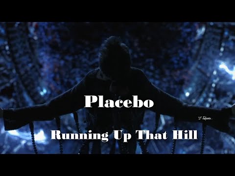 Placebo  -  Running Up That Hill