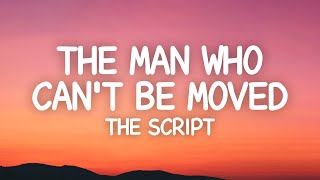 The Script - The Man Who Can&#39;t Be Moved (Lyrics)