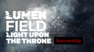Lumen Field - Light Upon the Throne (Live Worship) (Full Album)