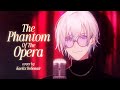 Unarchived Karaoke The Phantom Of The Opera Cover By Kaelix Debonair