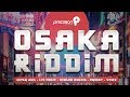 Osaka Riddim Mix Mixed By DJ JEL 2019 Soca Riddim Mix
