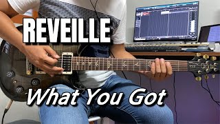 Reveille - What You Got (guitar cover)