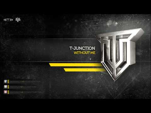 T-Junction - Without Me