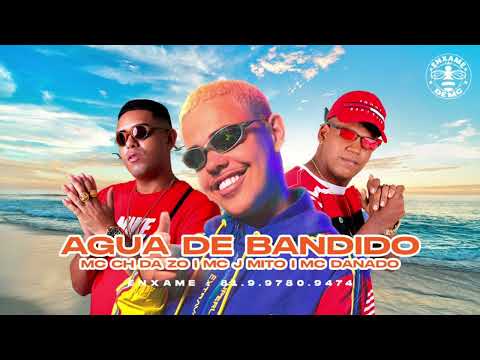 MC CH da ZO, Danado do Recife, MC J Mito - ÁGUA DE BANDIDO - REMIX BREGA FUNK