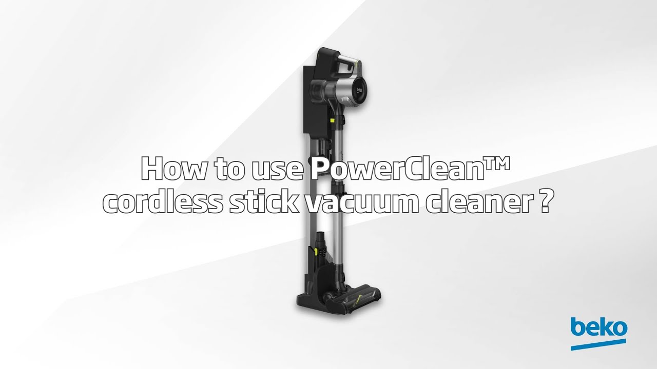 How to use PowerClean™ cordless stick vacuum cleaner?