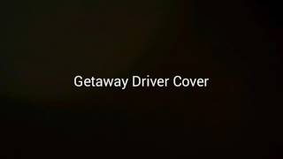 Getaway Driver