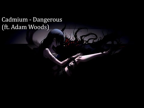[가사번역] Cadmium - Dangerous (ft. Adam Woods) [LYRICS]