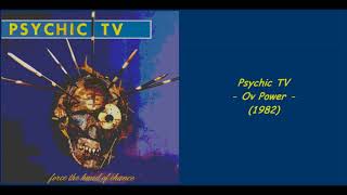 Psychic TV - Ov Power (1982)