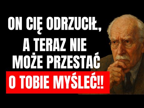 On cię odrzucił, ale teraz nie może przestać o tobie myśleć | Carl Jung