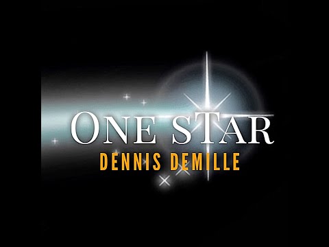 One Star - Dennis DeMille - Full Song