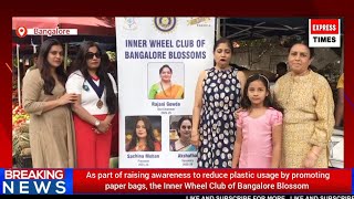 Inner Wheel Club As part of raising awareness to reduce plastic usage by promoting paper bags