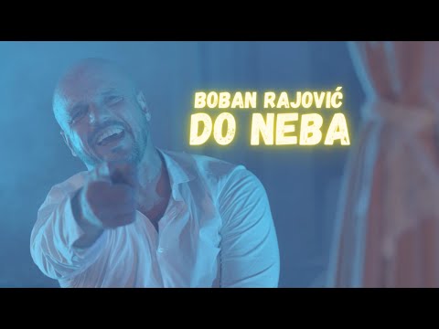 Boban Rajović - Do neba (Official Video)