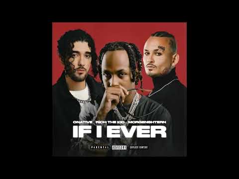 Onative, RIch The Kid, MORGENSHTERN – IF I EVER Single, 2023