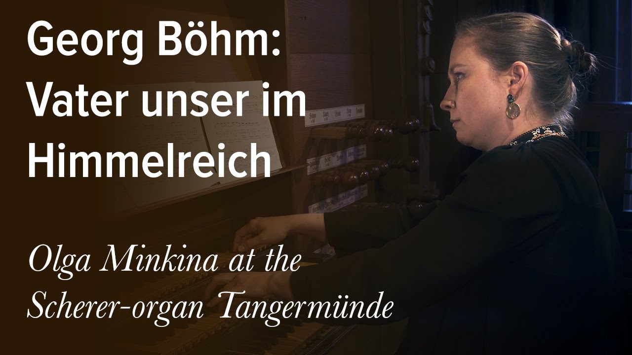 Georg Böhm: Vater unser im Himmelreich | Olga Minkina at Tangermünde (Scherer 1624)