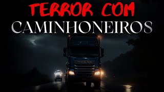 10 Relatos COM CAMINHONEIROS Assustadores | Histórias de Terror Ep. 65