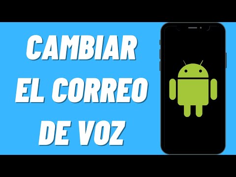 Cómo cambiar el correo de voz en Android