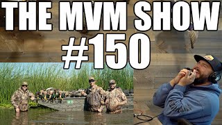 The MVM Show - Ep. #150 - The ALL Knowing Duck Hunting Refuge FORUM
