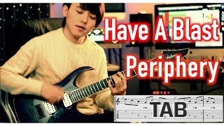 Periphery - Have A Blast Guitar Cover TAB