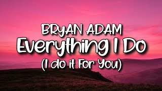 Download lagu BRyAN ADAM - EVERYTHING I DO, IDO IT FOR YOU (LYRIC) mp3