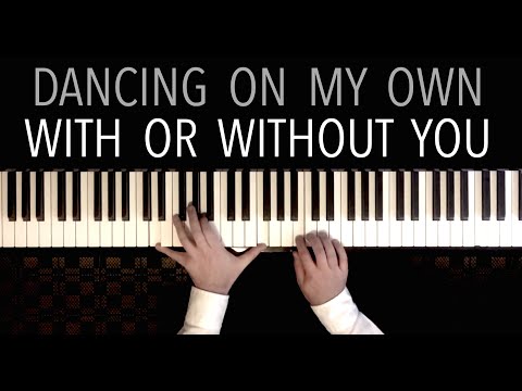 Dancing On My Own - With Or Without You | Piano Mashup by Paul Hankinson