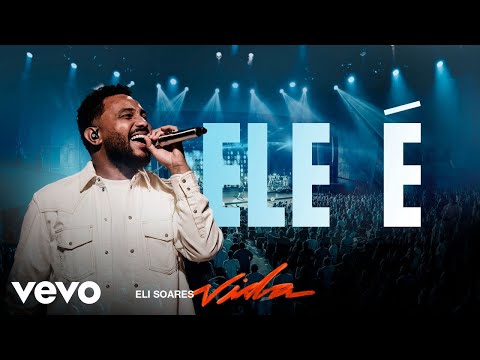 Eli Soares - Ele É (Ao Vivo Em Belo Horizonte / 2023)