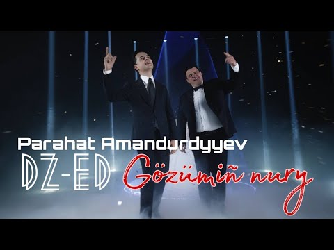 Parahat Amandurdyyev / DZ-ED - GÖZÜMIÑ NURY (Official clip)